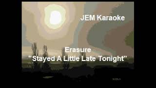 Erasure - Stayed A Little Late Tonight (Karaoke)