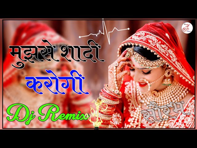 Mujhse Shadi Karogi - Dj Remix || मुझसे शादी करोगी || Mujhse Shaadi Karogi - Old Hindi Song Dj Remix class=