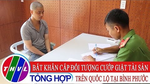 Bắt khẩn cấp đối tượng cướp giật trên quốc lộ tại Bình Phước