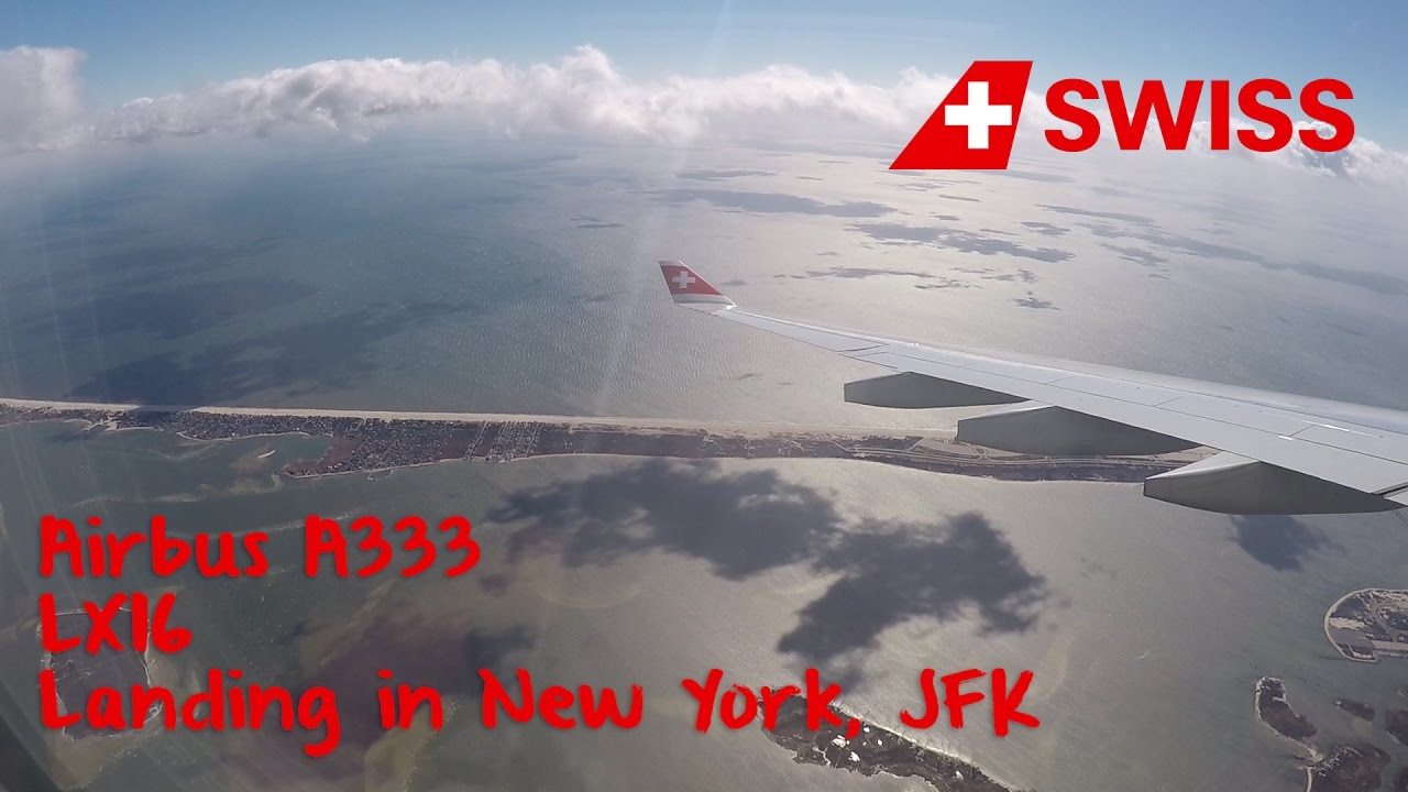 Landing in New York JFK, Swiss Airlines, flight LX16 from Zurich, Airbus A333 YouTube