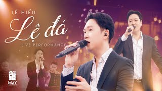 Lê Hiếu mang một "LỆ ĐÁ" rất khác. nâng tầm cảm xúc bài hát HUYỀN THOẠI | Live at Mây Lang Thang