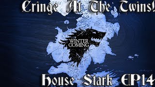 [14] Cringe At The Twins! | House Stark Campaign - Game Of Thrones Fire and Blood