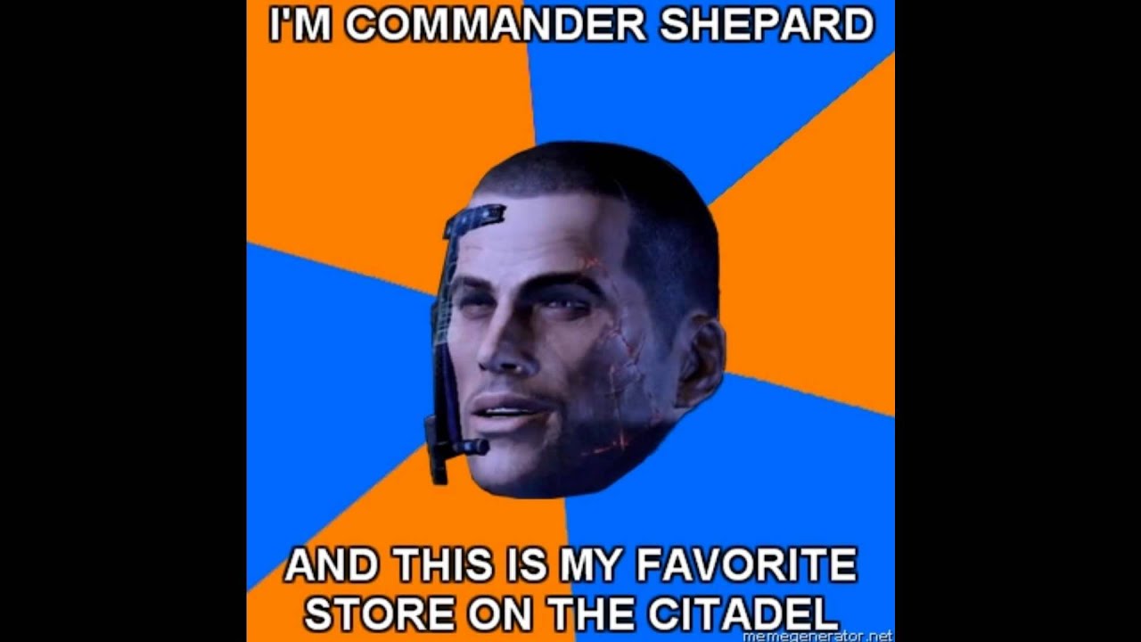 I M Commander Shepard Know Your Meme I M Commander Shepard Know Your Meme