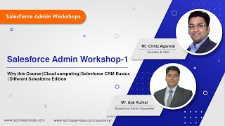 Learn Salesforce Admin | Salesforce Admin workshop | Session 1 | Chtiz Agarwal | Ajai Jumar