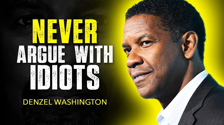 NEVER ARGUE WITH IDIOTS | DENZEL WASHINGTON MOTIVATION