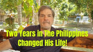 Two Years in The Philippines Changed His Life!