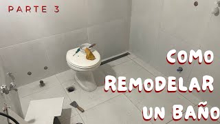 Como remodelar un baño entero. parte 3