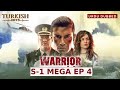 Mega EP 4 Warrior Season 1 Turkish Hits Urdu