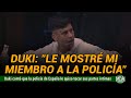 Duki cont que la polica de espaa le quiso tocar sus partes ntimas