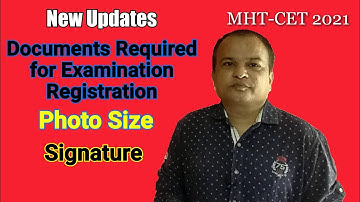 MHT-CET-2021/Documents required for filling forms of CET Exam. 2021/Photo size/Signature and ID...