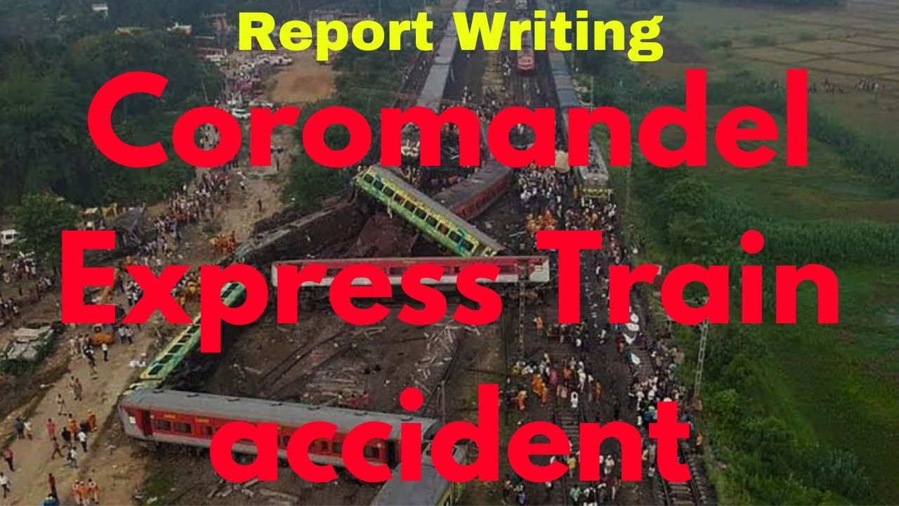 🔥English🔥Report🔥Coromandel Express Train Accident🔥Report writing in English🔥