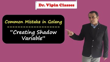 Shadow Variable in Golang | Shadow Variablel in Go | Dr Vipin Classes