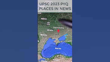 UPSC Prelims 2023 Geography | Zaporizhzhia | Places in News | UPSC 2024 Mapping by Simple Classes