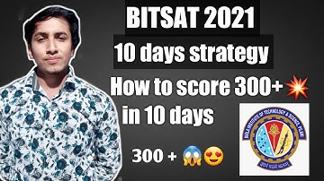 🔥How to score 300 + in 10 days🔥 || BITSAT 2021 last 10 days strategy || revision strategy for BITSAT