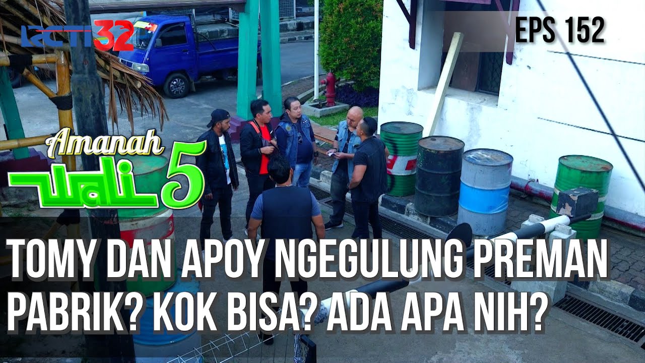 TOMY DAN APOY NGEGULUNG PREMAN PABRIK? KOK BISA? ADA APA NIH? - AMANAH WALI 5 [PART 2]