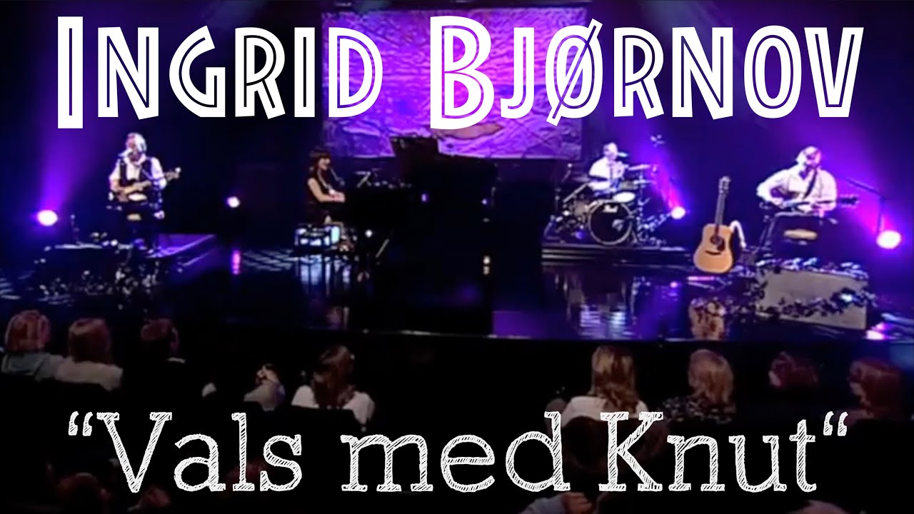 Ingrid Bjørnov - Vals med Knut