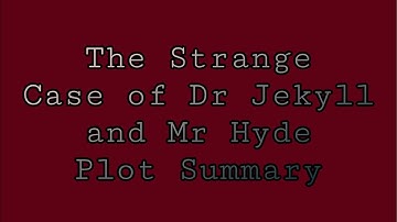 Dr Jekyll and Mr Hyde Plot Summary Chapters 1 - 3