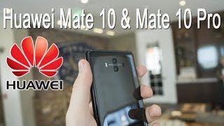 Huawei Mate 10 & Mate Pro | Huawei's Greatest !