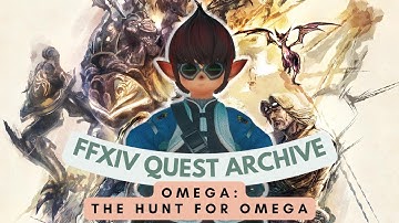 Omega: The Hunt for Omega // FFXIV Quest Archive