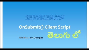Onsubmit Client Script ServiceNow | with real time examples