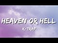 Capture de la vidéo K-Trap - Heaven Or Hell (Lyrics)