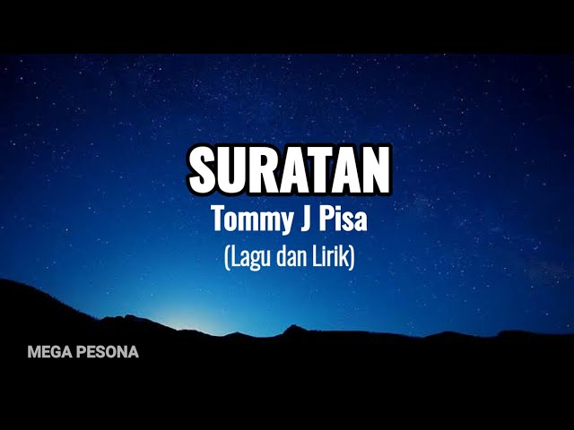 SURATAN - TOMMY J PISA | Lagu dan Lirik class=