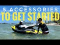 First 5 Accessories You NEED, Jetski Beginners Guide