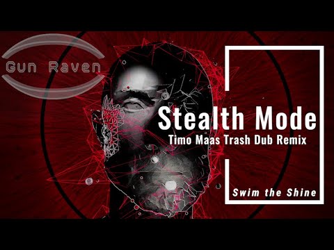 Stealth Mode by Swim the Shine (Timo Maas Trash Dub Remix)