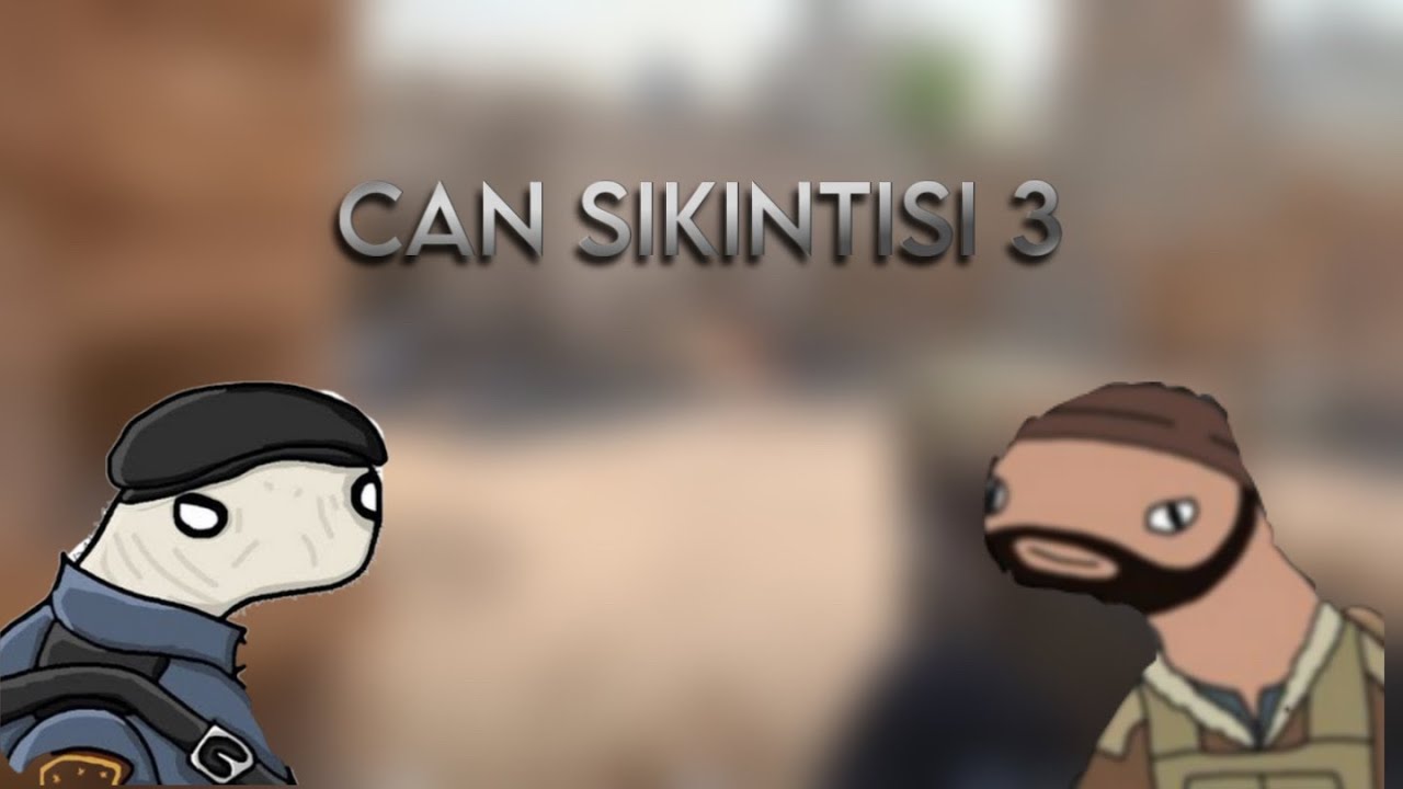 CAN SIKINTISI 3