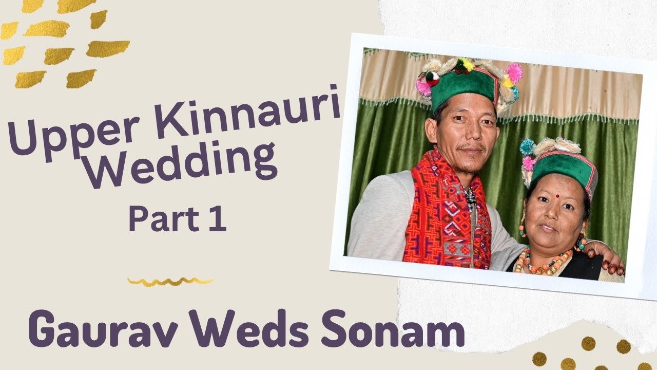 Full Upper Kinnauri Wedding Part 01 | Gaurav Weds Sonam | Shalkhar to Pooh | Kinnaur, Himachal ❤️
