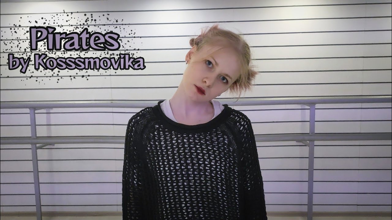 Pirates by Kosssmovika Song by Xdinary Heroes Choreograpy YouTube