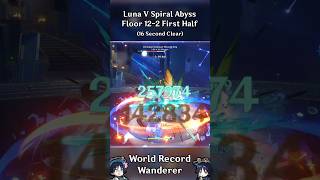 C6 R5 Wanderer Luna V Spiral Abyss 12-2 First Half (6.4) #wanderer