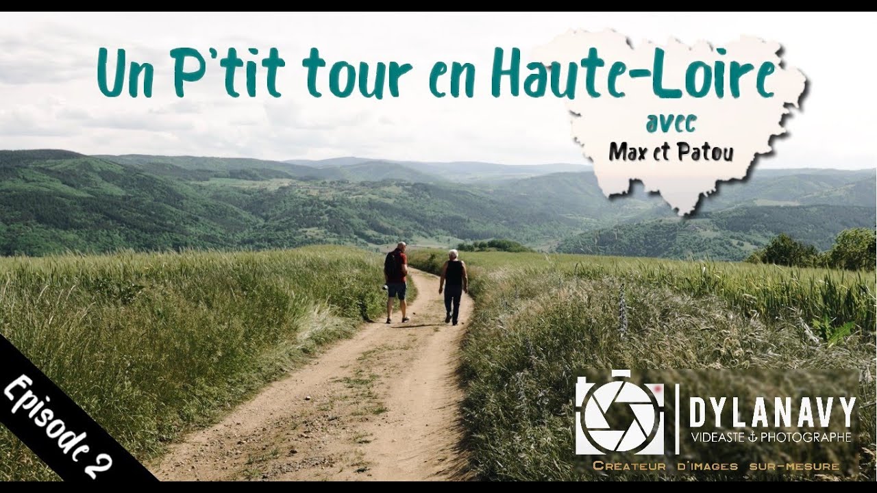 Un p'tit tour en Haute Loire - Episode 2