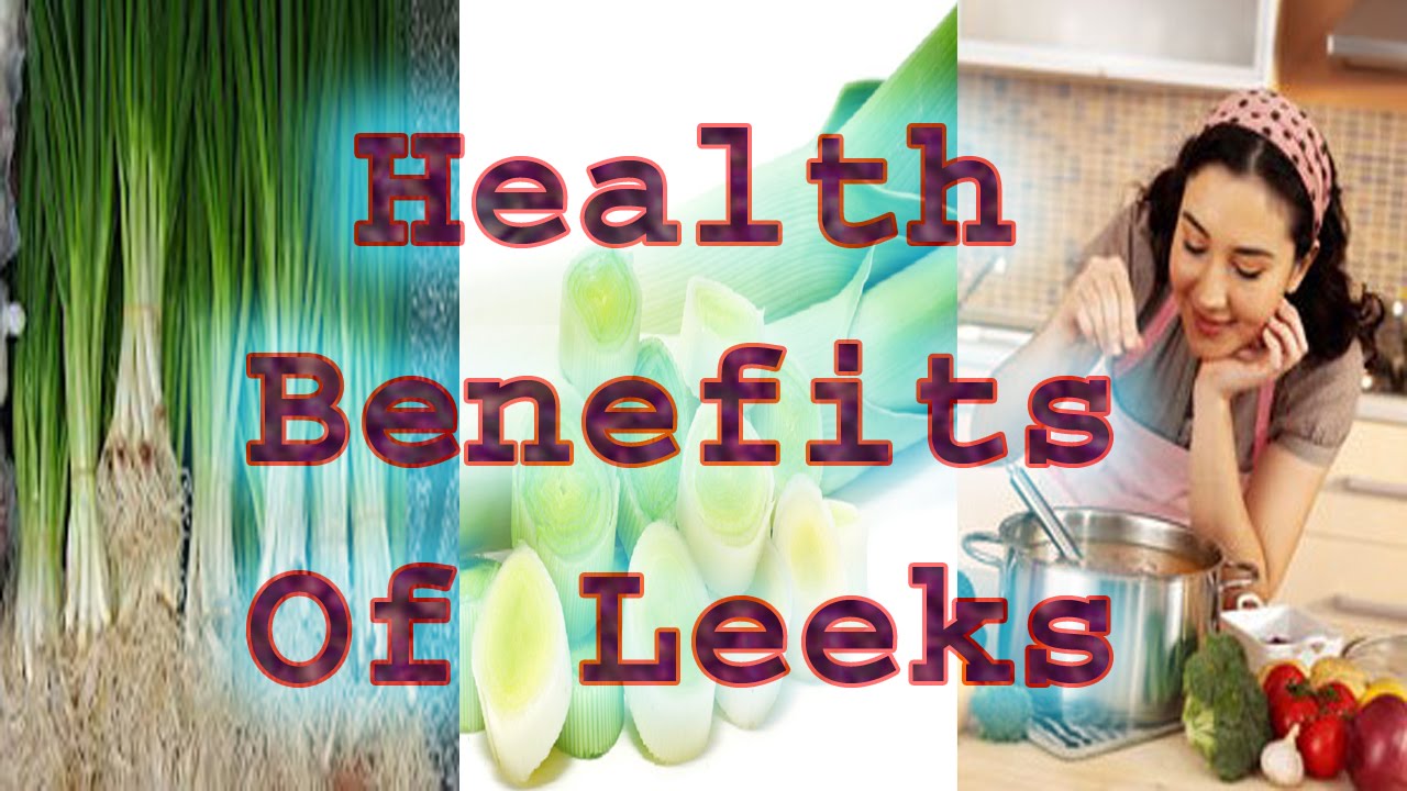 Health Benefits of Leeks 2016 10 Health Benefits of Leeks 2016 YouTube
