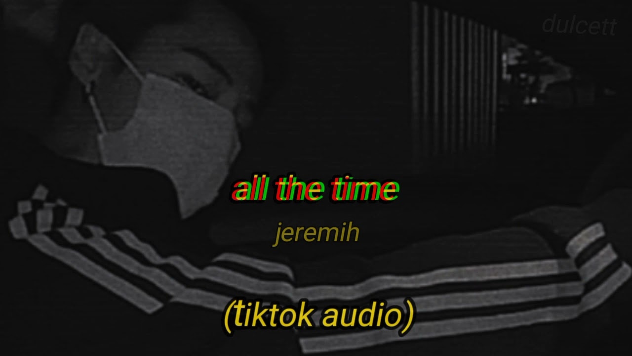 all the time - jeremih | edit audio [in loop] "damn, damn..."