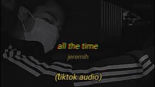 all the time - jeremih | edit audio [in loop] 'damn, damn...'