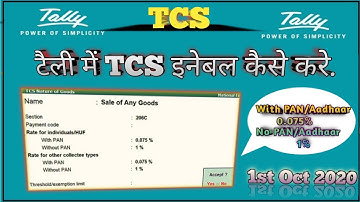 टैली में TCS इनेबल कैसे करे#Auto TCS in Tally.ER9 Software 1st October 2020#0.075% with PAN#1% wPAN