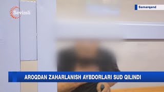 Aroqdan Zaharlanish Aybdorlari Sud Qilindi Samarqand