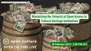 Maximizing the Values of Open Access in Cultural Heritage Institutions