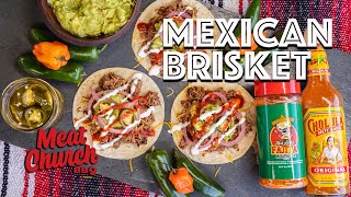 Mexican Brisket + The Best Taco Ever