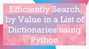 Efficiently Search by Value in a List of Dictionaries using Python
