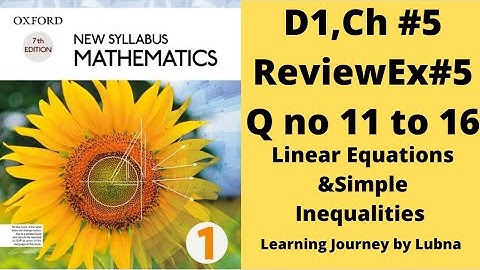 Oxford Mathematics 1, D1, NSM, Ch no 5, Review Ex 5, Q no 11 to 16, #olevels #igcse #8thclass