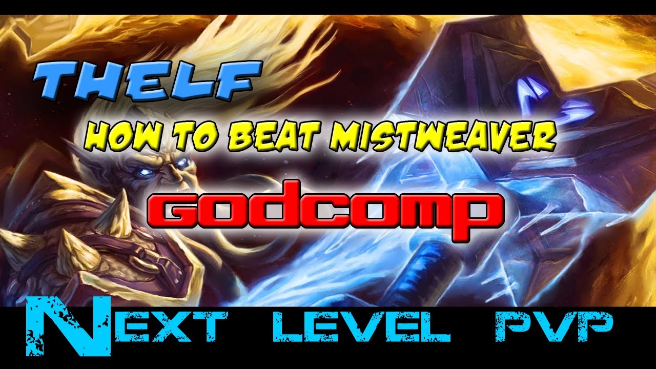 WoW Arena - How to beat Mistweaver God Comp (Thelf Tutorial) - YouTube