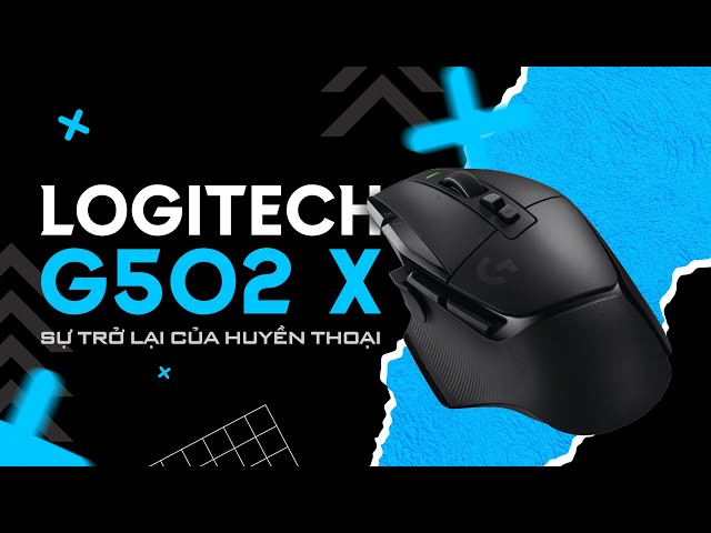 Chuột chơi game Logitech G502 X nâng cấp thay thế G502 liệu có đáng mua ?