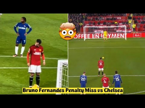 ? Bruno Fernandes Penalty Miss vs Chelsea