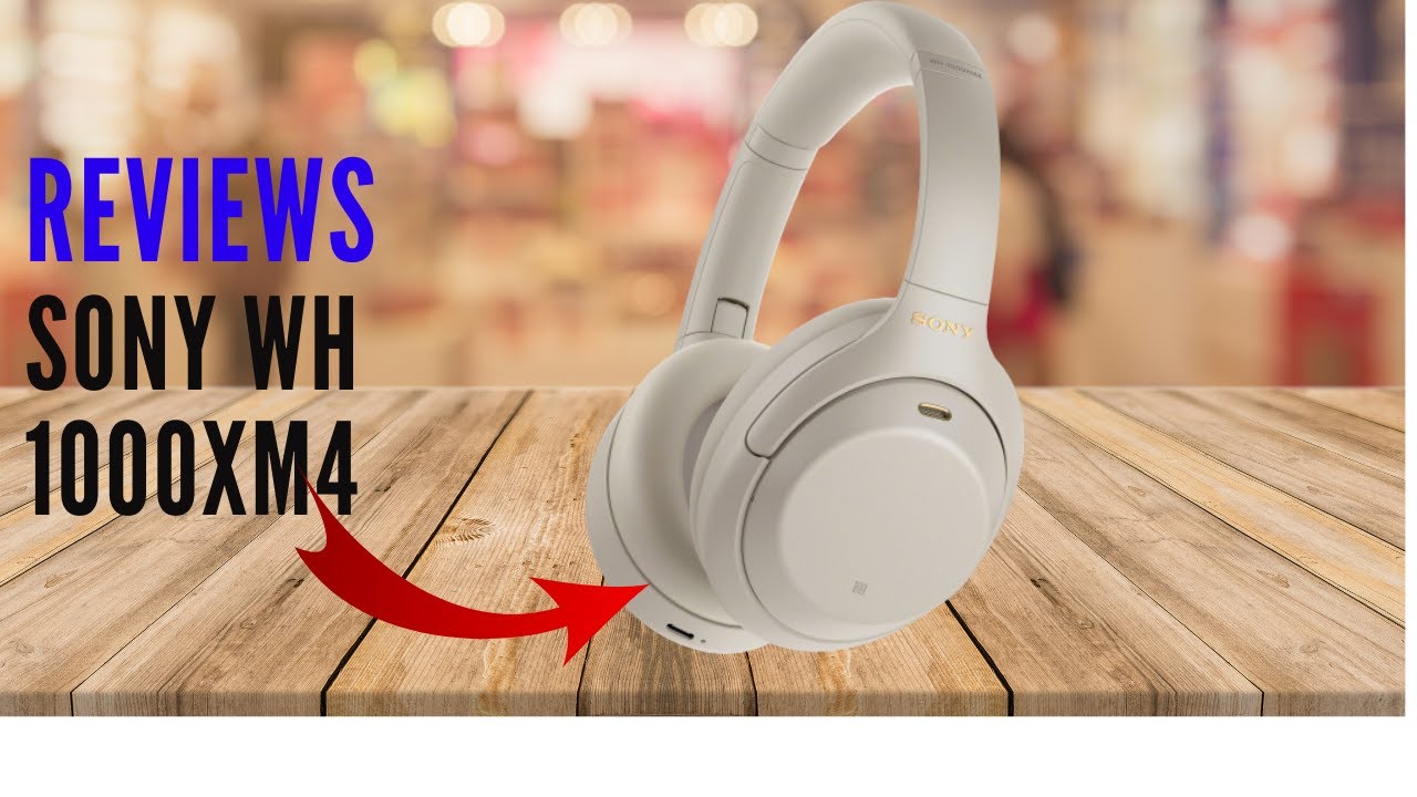 review Sony WH 1000XM4 evaluation model headphones storm on the market