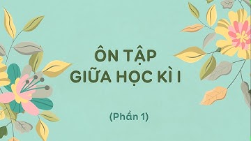 Ôn tập giữa học kì I -  Phần 1 - Tiếng Việt lớp 2 [OLM.VN]
