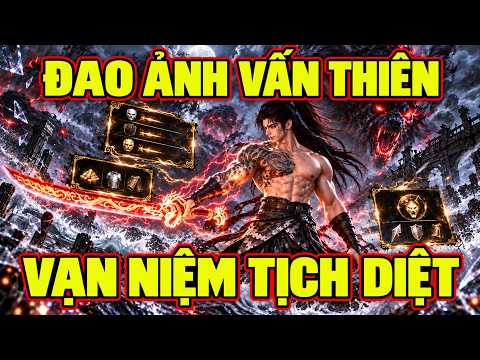 Đao Ảnh Vấn Thiên Vạn Niệm Tịch Diệt-Hệ thống giết địch tăng kinh nghiệm