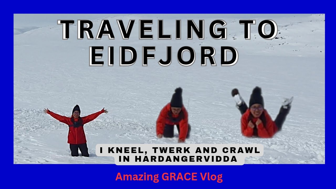 TRAVELING TO EIDFJORD AND SHORT FUN IN HARDANGERVIDDA (pinaluhod ...