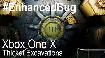 Fallout 4 Xbox One X Enhancement Bug - Thicket Excavations